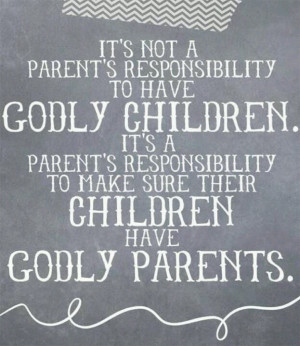 Focus on being a godly parent