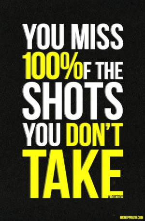 You miss 100% of the shots you don’t take #quote #success # ...