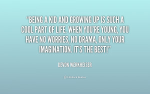 devon werkheiser quotes being a kid and growing up is such a cool part ...