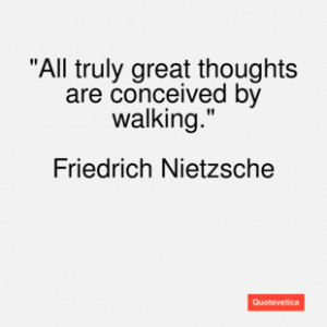 Friedrich nietzsche quote all truly great thoug