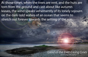 The wind speaks vehemently of its lonely sojourn