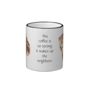 Funny Coffee, Caffeine, Quote Owl with Attitude Mug
