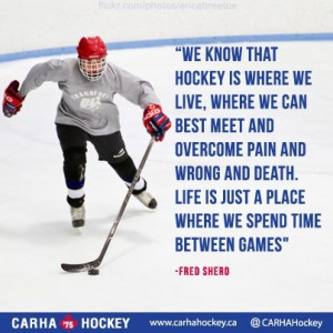 We know that hockey is where we live, where we can best meet and ...