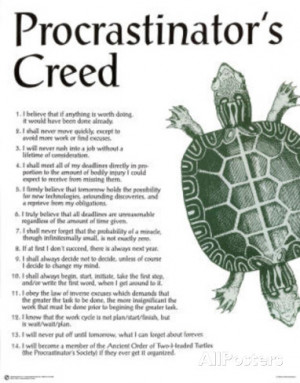 Procrastinator's Creed Humor College Poster Funny Print Poster