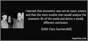 quote-i-learned-that-economics-was-not-an-exact-science-and-that-the ...