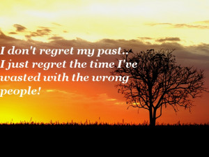 Don T Regret The Past I Don T Fear