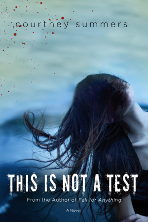 This is Not a Test by Courtney Summers and Quarantine: The Loners by ...