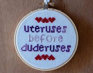 Uteruses before duderuses - 4 inch cross stitch ...