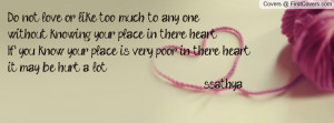 one,without knowing your place in there heart.If you know your place ...