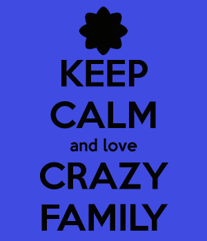 Pictures of Keep Calm and Love Crazy Family
