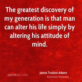 The Greatest Discovery Generation Life Attitude Quotes