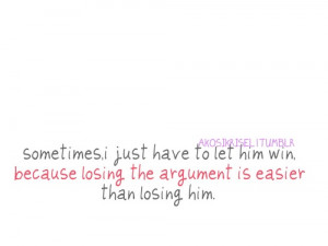 Losing the argument is easier than losing him