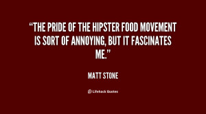 The pride of the hipster food movement is sort of annoying, but it ...