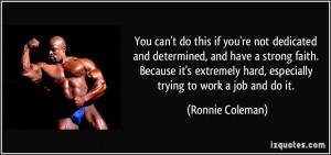 You can't do this if you're not dedicated and determined, and have a ...