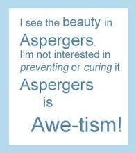 asperger syndrome quotes - Google Search for my daughter who is one of ...