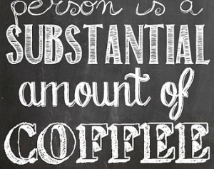 Coffee Chalkboard Quote Sign, PRINTABLE Quote Sign, 8x10, INSTANT ...
