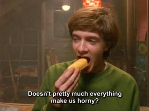 Funny Eric Foreman Quotes (11)