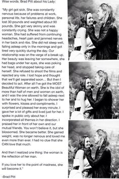 Brad pitt about his wife Angelina Jolie. Too cute. True. Love it. More