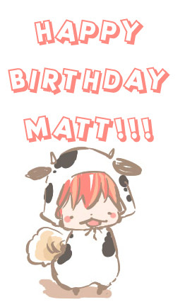 Happy_Birthday_Matt_contest_by_Mello_x_Matt.jpg