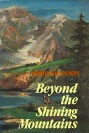 Start by marking “Beyond the Shining Mountains” as Want to Read: