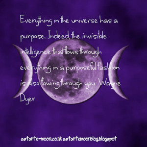 Everything in the universe has a purpose. Wayne Dyer inspirational ...
