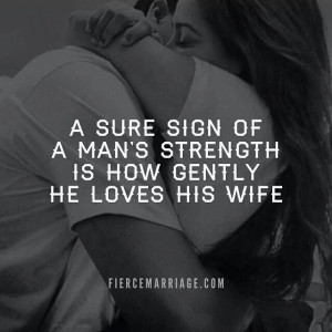 man's strength ... how gently he loves