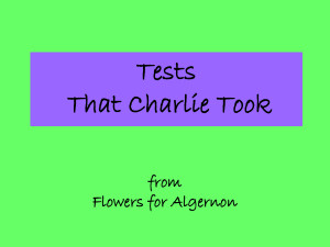 flowers for algernon - tests that charlie took by dandanhuanghuang