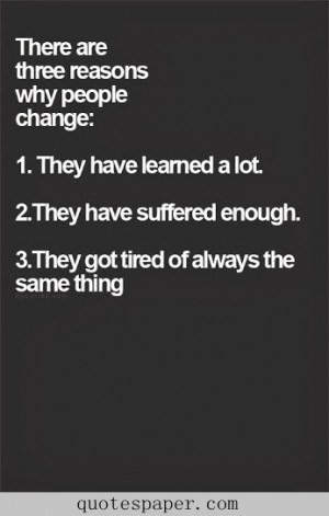 There are 3 reasons why people change