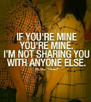 If you're mine you're mine. People need to watch it