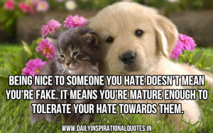 Being Nice To Someone You Hate Doesn’t Mean You’re Fake.It Means ...