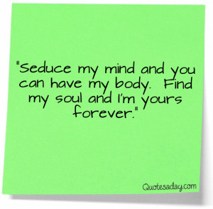... mind and you can have my body. Find my soul and I’m yours forever