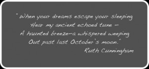 When your dreams escape your sleeping Hear my ancient echoed tune —A ...