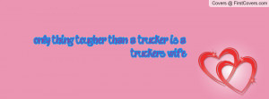 Truckers Wife Quotes