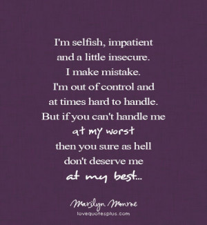 ... Quotes » Love » You don’t deserve me at my best by Marilyn Monroe