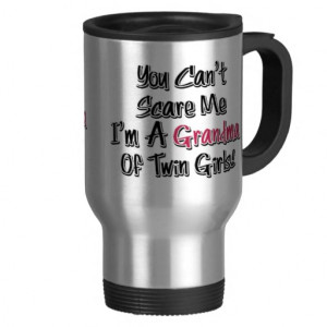 Can't Scare Me Grandma of Twin Girls Cute Quote 15 Oz Stainless Steel ...