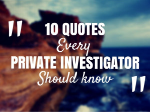 10 Quotes Every Private Investigator Should Know