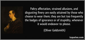 Paltry affectation, strained allusions, and disgusting finery are ...