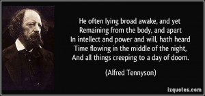 ... the night, And all things creeping to a day of doom. - Alfred Tennyson