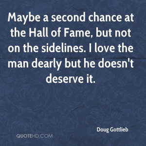 Maybe a second chance at the Hall of Fame, but not on the sidelines. I ...