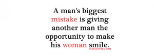 man's biggest mistake is giving another the opportunity to make his ...