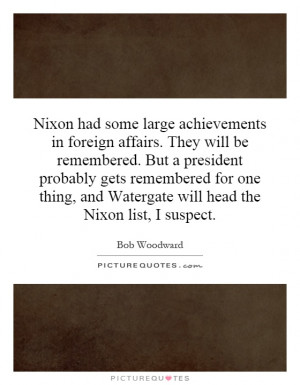 Nixon had some large achievements in foreign affairs. They will be ...