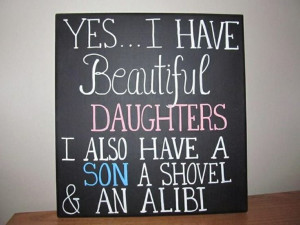 ... Wood Sign - Yes... I have beautiful daughters Quote Wall Decor