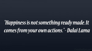 ... something ready made. It comes from your own actions.