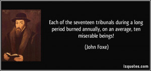 Each of the seventeen tribunals during a long period burned annually ...