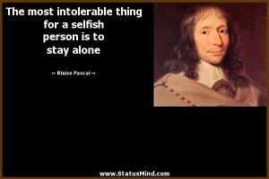 ... person is to stay alone - Blaise Pascal Quotes - StatusMind.com