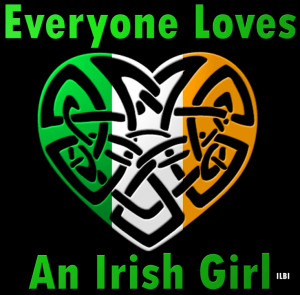 Everyone Loves An Irish Girl! #ilbi #irish #ireland