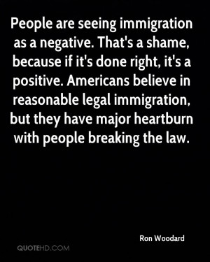 ... positive. Americans believe in reasonable legal immigration, but they