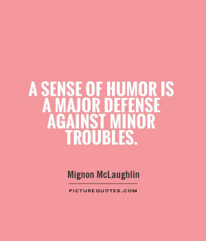 Humor Quotes Defense Quotes Mignon McLaughlin Quotes