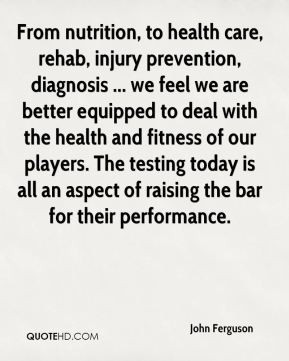 From nutrition, to health care, rehab, injury prevention, diagnosis ...