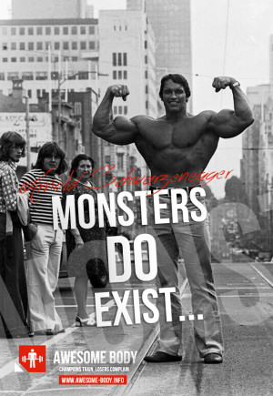 Arnold Schwarzenegger quotes | Monsters do exist